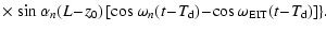 $\displaystyle \times \left.\sin\alpha_n(L\!-\!z_0)\left[\cos\omega_n(t\!-\!T_{\rm d})\!-\!\cos\omega_{\rm EIT}(t\!-\!T_{\rm d})\right]\right\}\!.$