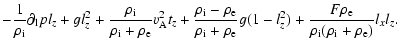 $\displaystyle -\frac{1}{\rho_{\rm i}}\partial_{\rm l}pl_z+gl_z^2+\frac{\rho_{\r...
...(1-l_z^2)
+\frac{F\rho_{\rm e}}{\rho_{\rm i}(\rho_{\rm i}+\rho_{\rm e})}l_xl_z.$