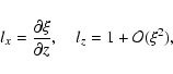 \begin{displaymath}l_x=\frac{\partial \xi}{\partial z}, \quad l_z=1+{\cal O}(\xi^2),
\end{displaymath}
