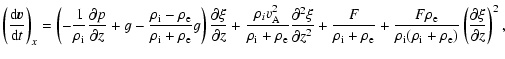 $\displaystyle \left(\frac{{\rm d} \vec{v}}{{\rm d}
t}\right)_x=\left(-\frac{1}{...
...m i}(\rho_{\rm i}+\rho_{\rm e})}\left(\frac{\partial
\xi}{\partial z}\right)^2,$