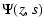 $\displaystyle \Psi(z,s)$