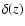 $\delta(z)$