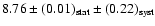$8.76\pm (0.01)_{\rm stat}\pm (0.22)_{\rm syst}$