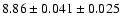$8.86\pm 0.041\pm 0.025$
