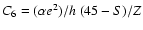 $C_6 = (\alpha e^2)/h~(45-S)/Z$