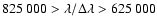 $825~000 >
\lambda/\Delta\lambda > 625~000$