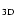 $_{\rm 3D}$