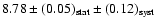 $8.78\pm (0.05)_{\rm stat}\pm (0.12)_{\rm syst}$