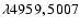 $\lambda4959,5007$