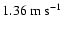 $1.36~{\rm m~s}^{-1}$