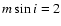 $m \sin i = 2$