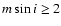 $m \sin i \ge 2$
