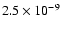 $2.5 \times 10^{-9}$