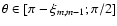 $\theta \in [\pi-\xi_{m,m-1};\pi/2]$