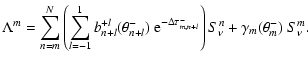 $\displaystyle \displaystyle \Lambda^m = \sum_{n=m}^{N} \left( \sum_{l=-1}^{1}
b...
...}^{-\Delta \tau^-_{m,n+l}} \right) S_\nu^n
+ \gamma_{m} (\theta_m^-) ~ S_\nu^m.$