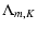 $\displaystyle \Lambda_{m,K}$