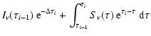 $\displaystyle I_{\nu} (\tau_{i-1}) ~ \textrm{e}^{-\Delta \tau_i} + \int_{\tau_{i-1}}^{\tau_{i}} S_{\nu}(\tau) ~ \textrm{e}^{\tau_i-\tau} ~ \textrm{d}\tau$