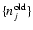 $\{n^{\rm old}_j \}$