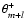 $\theta_{m+l}^+$