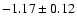 $-1.17 \pm 0.12$