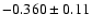 $-0.360 \pm 0.11$