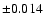 $\pm 0.014$