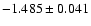 $-1.485 \pm 0.041$