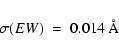 \begin{displaymath}\sigma (EW) ~=~ 0.014~{\rm\AA}
\end{displaymath}