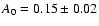 $A_0=0.15\pm0.02$