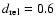 $d_{\rm rel}=0.6$