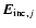 $\vec{E}_{{\rm inc},j}$