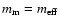 $m_{\rm m}=m_{\rm eff}$