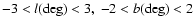 $-3 < l ({\rm deg}) < 3, \ -2 <b ({\rm deg}) <2$