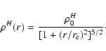 \begin{displaymath}
\rho^H(r)=\frac{\rho_0^H}{[1+(r/r_{\rm c})^2]^{5/2}}\cdot
\end{displaymath}