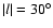 $\vert l\vert=30^\circ$