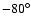 $ -80 ^\circ$