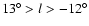 $13^\circ> l > -12^\circ$