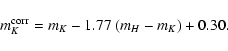 \begin{displaymath}m_K^{\rm corr}=m_K-1.77 ~ (m_H-m_K)+0.30.
\end{displaymath}