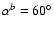 $\alpha ^b=60^\circ $