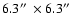 $6.3\hbox {$^{\prime \prime }$ }\times 6.3\hbox {$^{\prime \prime }$ }$