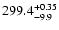 $\rm 299.4^{+0.35}_{-9.9}$