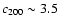 $c_{200} \sim 3.5$