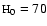 $\textsc{h}_0 = 70$