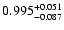 $\rm0.995_{-0.087}^{+0.051}$