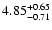$\rm 4.85_{-0.71}^{+0.65}$