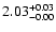 $\rm 2.03_{-0.00}^{+0.03}$