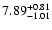 $7.89^{\rm +0.81}_{-1.01}$