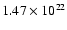 $1.47
\times 10^{22}$