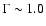 $\Gamma \sim 1.0$
