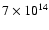 $7 \times 10^{14}$